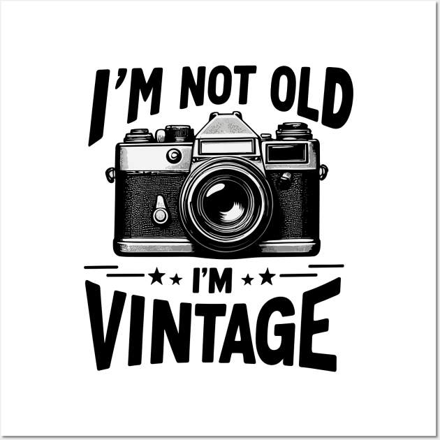 Vintage Vibes: I’m Not Old, I’m Classic Wall Art by DAVINCIOO